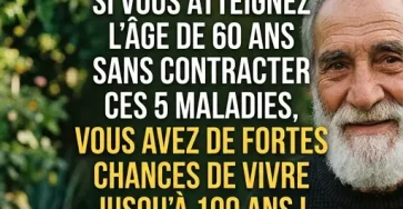 Si vous atteignez lage de 60 ans sans contracter ces 5 maladies vous avez de fortes chances de vivre jusqua 100 ans 1.jpg