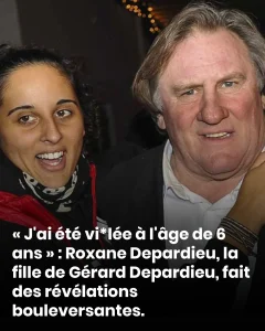 Jai ete violee a lage de 6 ans roxane depardieu la fille de gerard depardieu fait des revelations bouleversantes.jpg